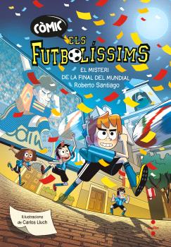 Els Futbolíssims  CÒMIC  n. 4: EL MISTERI DE LA FINAL DEL MUNDIAL