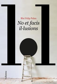 No et facis il·llusions