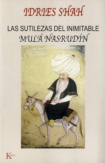 LAS SUTILEZAS DEL INIMITABLE MULÁ NASRUDÍN