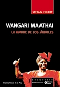 WANGARI MAATHAI La madre de los árboles