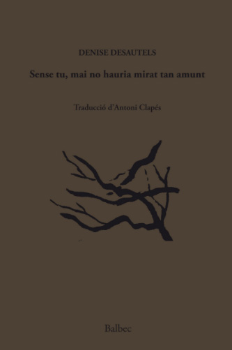 Sense tu, mai no hauria mirat tant amunt