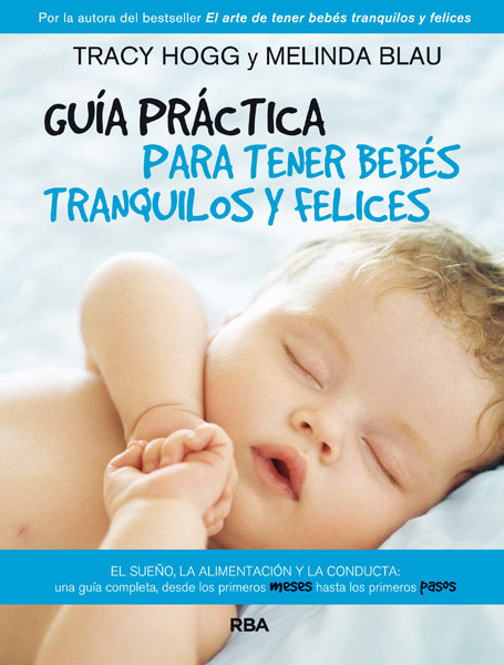 GUÍA PRÁCTICA PARA TENER BEBÉS TRANQUILOS Y FELICE