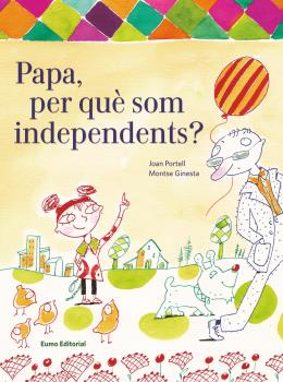 Papa, per què som independents?
