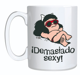 Tassa MAFALDA  ¡DEMASIADO SEXY!