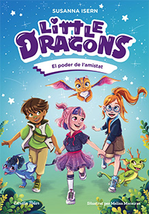 LITTLE DRAGONS  n. 2: EL PODER DE L'AMISTAT