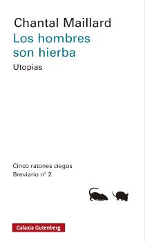 LOS HOMBRES SON HIERBA  Utopías