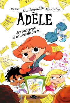 LA TERRIBLE ADÈLE  novel·la  n. 2: Ara comencen les entremaliadures!