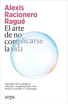 EL ARTE DE NO COMPLICARSE LA VIDA