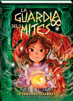 LA GUÀRDIA DELS MITES  n. 1: Alba i el Fènix