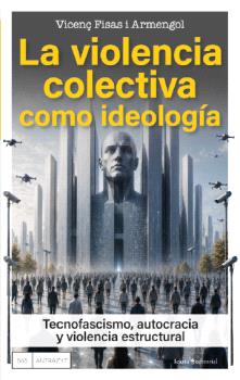 LA VIOLENCIA COLECTIVA COMO IDEOLOGÍA