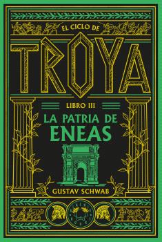 EL CICLO DE TROYA  n. 3: La patria de Eneas