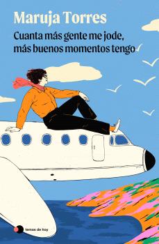 CUANTA MÁS GENTE ME JODE, MÁS BUENOS MOMENTOS TENGO