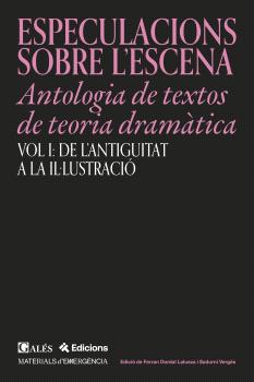 ESPECULACIONS SOBRE L'ESCENA - Antología de textos de teoria dramàtica