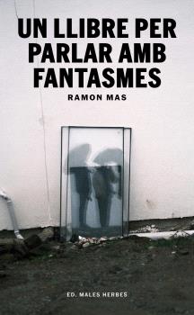 LLIBRE PER PARLAR AMB FANTASMES, UN