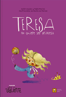 Teresa no quiere ser princesa