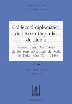 Col.lecció diplomàtica de l'Arxiu Capitular de Lleida. Volum I