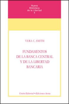 FUNDAMENTOS DE LA BANCA CENTRAL Y DE LA LIBERTAD BANCARIA