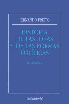 H.ª DE LAS IDEAS Y DE LAS FORMAS POLÍTICAS. TOMO 2: EDAD MEDIA