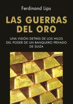 LAS GUERRAS DEL ORO