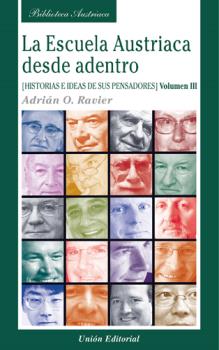 LA ESCUELA AUSTRIACA DESDE ADENTRO. (VOLUMEN III)