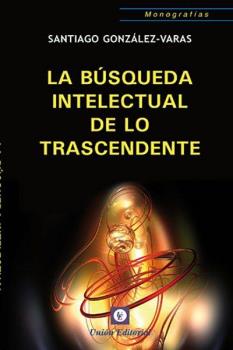 LA BÚSQUEDA INTELECTUAL DE LO TRASCENDENTE