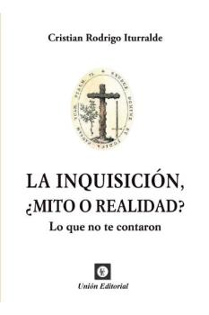 LA INQUISICIÓN, ¿MITO O REALIDAD?