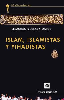 ISLAM, ISLAMISTAS Y YIHADISTAS_POD