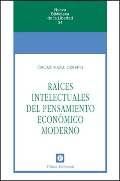 RAÍCES INTELECTUALES DEL PENSAMIENTO ECONÓMICO