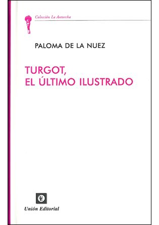 TURGOT,EL ÚLTIMO ILUSTRADO_POD