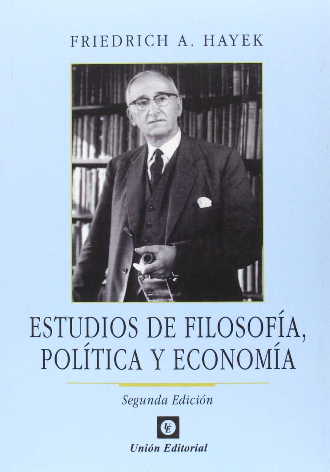 ESTUDIOS DE FILOSOFÍA, POLÍTICA Y ECONOMÍA(2a Edición)