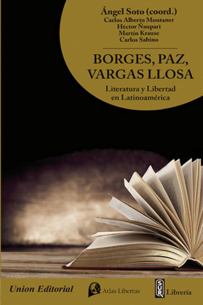 BORGES, PAZ, VARGAS LLOSA: LITERATURA Y LIBERTAD EN LATINOAMÉRICA_POD