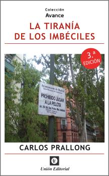 LA TIRANÍA DE LOS IMBÉCILES (3a edición)