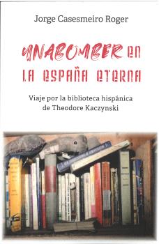 UNABOMBER EN LA ESPAÑA ETERNA