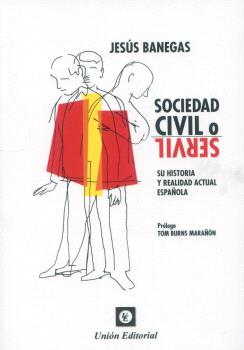 SOCIEDAD CIVIL O SERVIL. SU HISTORIA Y REALIDAD ACTUAL ESPAÑOLA
