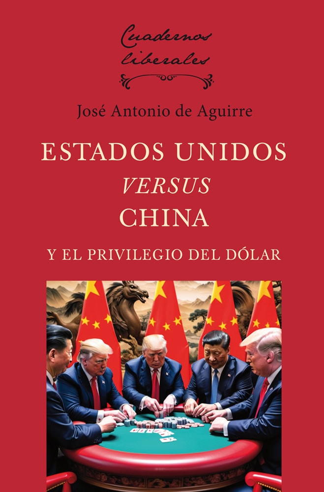 ESTADOS UNIDOS VERSUS CHINA Y EL PRIVILEGIO DEL DÓLAR