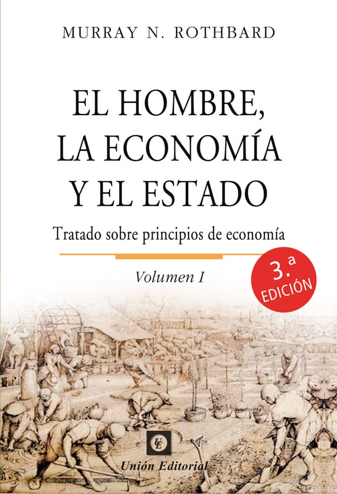 EL HOMBRE, LA ECONOMÍA Y EL ESTADO (Vol. I) (2a edición rústica)