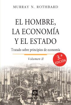 EL HOMBRE, LA ECONOMÍA Y EL ESTADO (Volumen II). (3ra edición rústica)