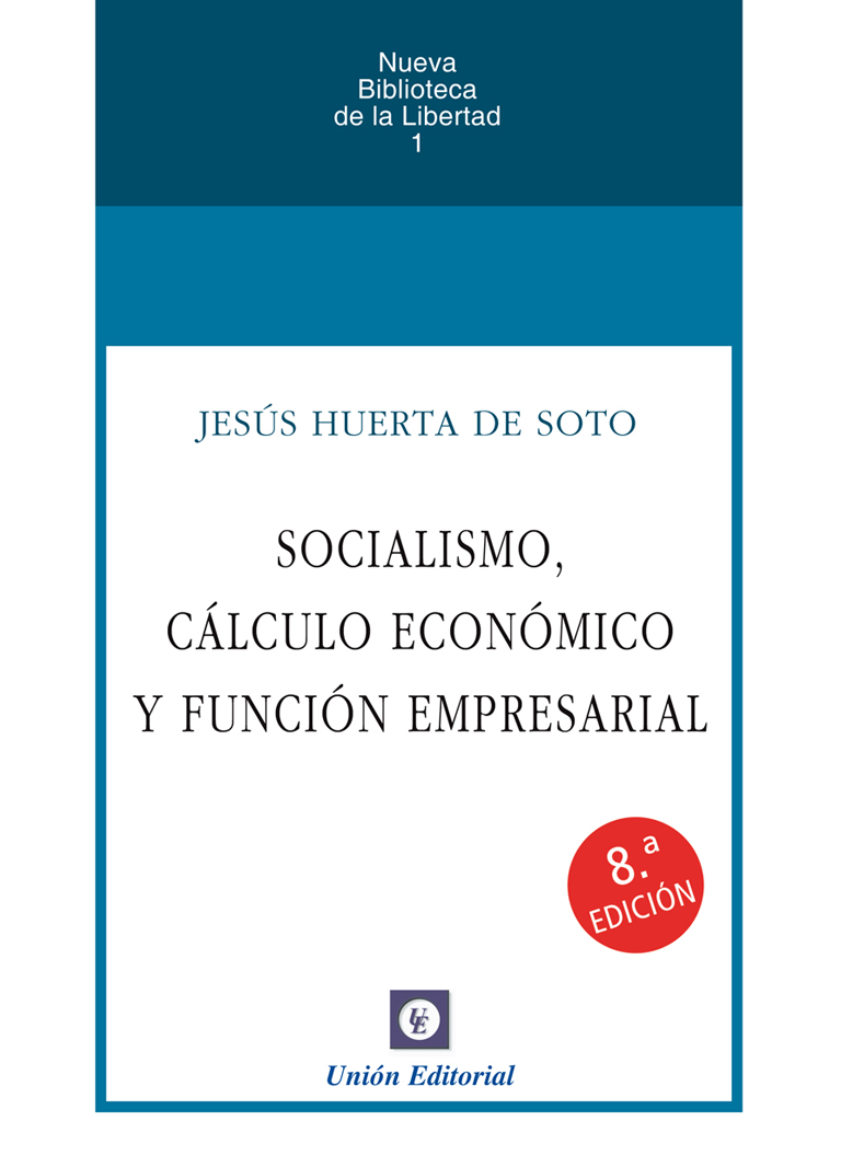 SOCIALISMO, CÁLCULO ECONÓMICO Y FUNCIÓN EMPRESARIAL (8ª edición)