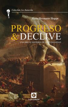 PROGRESO Y DECLIVE. BREVE HISTORIA DE LA HUMANIDAD_UEC-05***