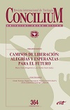 CONCILIUM 364 CAMINOS DE LIBERACIÓN: ALEGRIAS Y ESPERANZAS PARA EL FUTURO