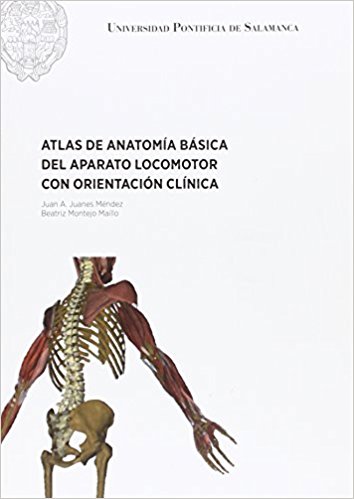 ATLAS DE ANTOMIÍA BÁSICA DEL APARATO LOCOMOTOR CON ORIENTACIÓN CLÍNICA