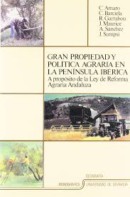 GRAN PROPIEDAD Y POLÍTICA AGRARIA EN LA PENÍNSULA IBÉRICA