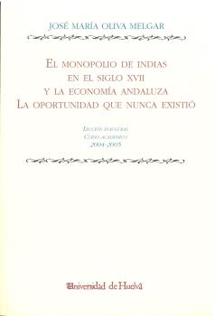 EL MONOPOLIO DE INDIAS EN EL SIGLO XVII Y LA ECONOMÍA ANDALUZA