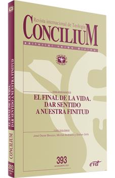 CONCILIUM 393 EL FINAL DE LA VIDA.DAR SENTIDO A...