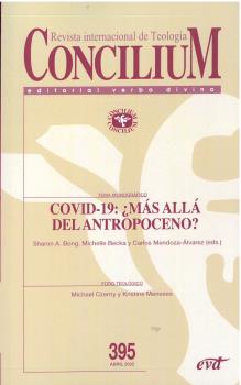 CONCILIUM 395  COVID-19 ¿MÁS ALLÁ DEL ANTROPOCENO?