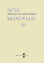 ACTA HISTORICA ET ARCHAEOLOGICA MEDIAEVALIA 30