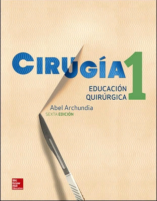 CIRUGÍA 1. EDUCACIÓN QUIRÚRGICA (6ª EDIC.)