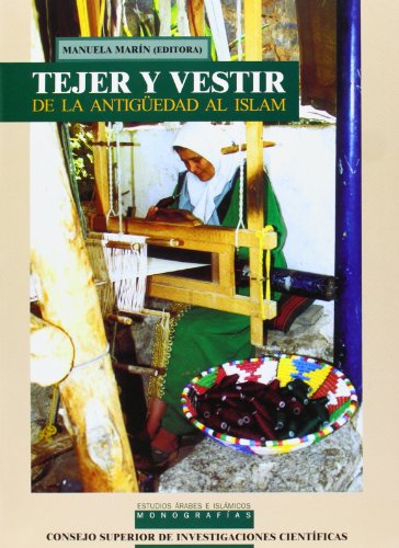 TEJER Y VESTIR: DE LA ANTIGÜEDAD AL ISLAM