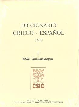 DICCIONARIO GRIEGO-ESPAÑOL (DGE). TOMO II (ALLA-APOKOINONETOS)