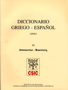 DICCIONARIO GRIEGO-ESPAÑOL (DGE). TOMO III (APOKOITÉO-BASILEUS)